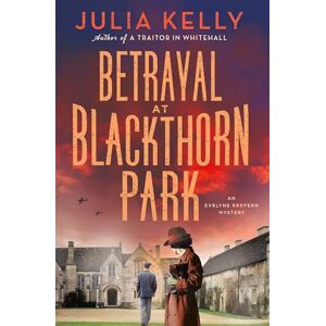 Kelly, Julia Betrayal at Blackthorn Park: A Mystery: 2 (Evelyne Redfern) Kelly, Julia Betrayal at Blackthorn Park: A Mystery: 2 (Evelyne Redfern)