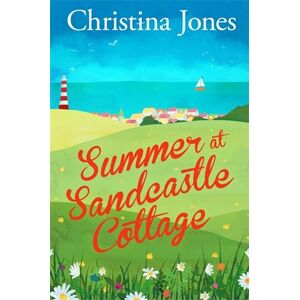 Christina Jones Summer at Sandcastle Cottage: Curl up with the MOST joyful, escapist read... Christina Jones Summer at Sandcastle Cottage: Curl up with the MOST joyful, escapist read...