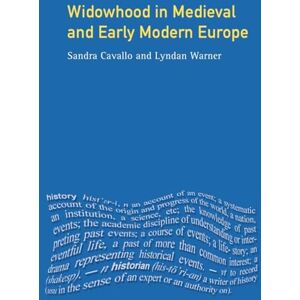 Cavallo, Sandra Widowhood in Medieval and Early Modern Europe (Women And Men In History) Cavallo, Sandra Widowhood in Medieval and Early Modern Europe (Women And Men In History)