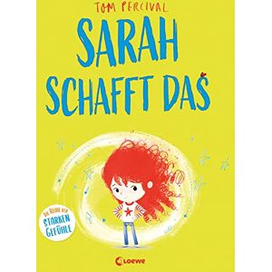 Percival, Tom Sarah schafft das (Die Reihe der starken Gefühle): Hilf deinem Kind mit seinen Gefühlen umzugehen und nicht aufzugeben Einfühlsames Bilderbuch für ein starkes Selbstbewusstsein ab 4 Jahren Percival, Tom Sarah schafft das (Die Reihe der starken Gefühle): Hilf deinem Kind mit seinen Gefühlen umzugehen und nicht aufzugeben Einfühlsames Bilderbuch für ein starkes Selbstbewusstsein ab 4 Jahren