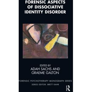 Forensic Aspects of Dissociative Identity Disorder (The Forensic Psychotherapy Monograph Series) Forensic Aspects of Dissociative Identity Disorder (The Forensic Psychotherapy Monograph Series)