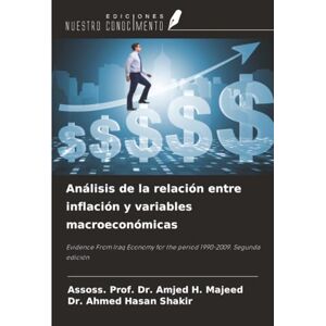 Majeed, Assoss. Prof. Dr. Amjed H. Análisis de la relación entre inflación y variables macroeconómicas: Evidence From Iraq Economy for the period 1990-2009. Segunda edición Majeed, Assoss. Prof. Dr. Amjed H. Análisis de la relación entre inflación y variables macroeconómicas: Evidence From Iraq Economy for the period 1990-2009. Segunda edición