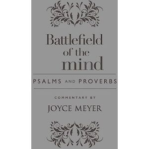 Meyer, Joyce Battlefield of the Mind Psalms and Proverbs Meyer, Joyce Battlefield of the Mind Psalms and Proverbs