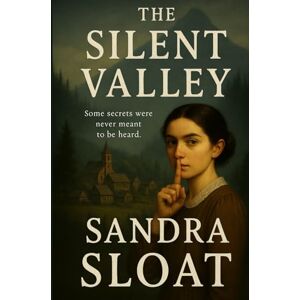 Sloat, Sandra The Silent Valley Sloat, Sandra The Silent Valley