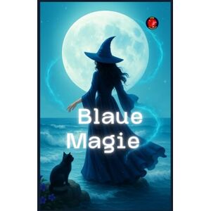 Rubi, Alina Blaue Magie (Die Bücher des geheimen Zirkels) Rubi, Alina Blaue Magie (Die Bücher des geheimen Zirkels)