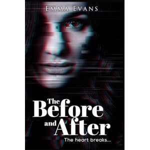 Evans, Emma The Before and After (The Heart Break Series) Evans, Emma The Before and After (The Heart Break Series)