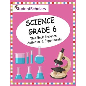 Scholars, Student Grade 6 Complete Science Curriculum Scholars, Student Grade 6 Complete Science Curriculum