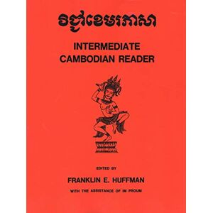 Huffman, Franklin E. Intermediate Cambodian Reader (Yale Language Series) Huffman, Franklin E. Intermediate Cambodian Reader (Yale Language Series)