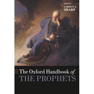 The Oxford Handbook of the Prophets (OXFORD HANDBOOKS SERIES) The Oxford Handbook of the Prophets (OXFORD HANDBOOKS SERIES)