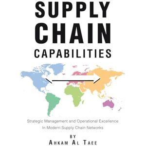 Al Taee, Ahkam Supply Chain Capabilities Al Taee, Ahkam Supply Chain Capabilities