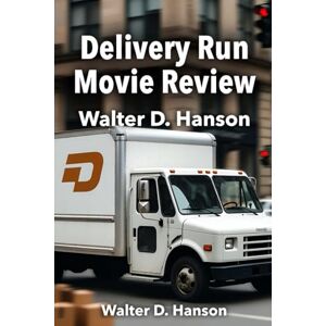 Hanson, Walter D Delivery Run Movie Review: An In-Depth Companion to the Cinematic Journey, Symbolism, and Social Resonance of Modern Urban Life. Hanson, Walter D Delivery Run Movie Review: An In-Depth Companion to the Cinematic Journey, Symbolism, and Social Resonance of Modern Urban Life.