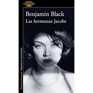 Black, Benjamin Las Hermanas Jacobs / The Lock-Up: 1 (Alfaguara Negra) Black, Benjamin Las Hermanas Jacobs / The Lock-Up: 1 (Alfaguara Negra)