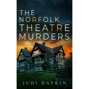 Daykin, Judi The Norfolk Theatre Murders: an absolutely gripping crime thriller: 7 (DS Sara Hirst) Daykin, Judi The Norfolk Theatre Murders: an absolutely gripping crime thriller: 7 (DS Sara Hirst)
