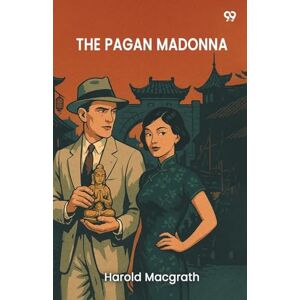 Macgrath, Harold The Pagan Madonna (Edition1) Macgrath, Harold The Pagan Madonna (Edition1)