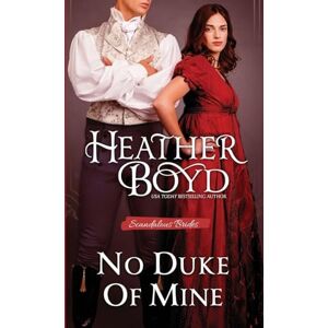 Boyd, Heather No Duke of Mine: 5 (Scandalous Brides) Boyd, Heather No Duke of Mine: 5 (Scandalous Brides)