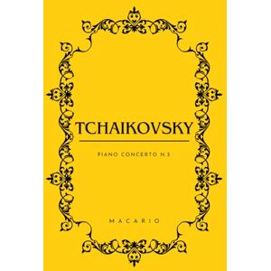 tchaikovsky, Piotr Ilic Tchaikovsky Piano Concerto N.3: Score for 2 Piano tchaikovsky, Piotr Ilic Tchaikovsky Piano Concerto N.3: Score for 2 Piano