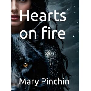 Pinchin, Mary Hearts On Fire Pinchin, Mary Hearts On Fire