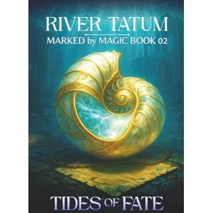 Tatum, River Tides of Fate: 2 (Marked By Magic) Tatum, River Tides of Fate: 2 (Marked By Magic)