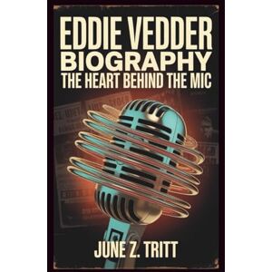 Z. Tritt, June EDDIE VEDDER BIOGRAPHY: The Heart Behind The Mic Z. Tritt, June EDDIE VEDDER BIOGRAPHY: The Heart Behind The Mic