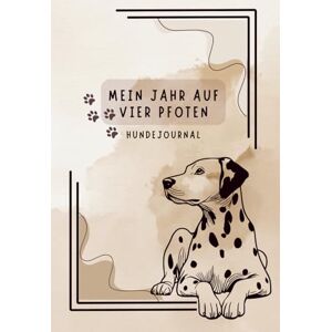 Hoppe, Patricia Mein Jahr auf vier Pfoten Hundejournal. Liebevolles Hundetagebuch und Erinnerungsalbum mit vielen vorgefertigten Seiten: Hundesteckbrief, ... mehr Jahresjournal für dich und deinen Hund Hoppe, Patricia Mein Jahr auf vier Pfoten Hundejournal. Liebevolles Hundetagebuch und Erinnerungsalbum mit vielen vorgefertigten Seiten: Hundesteckbrief, ... mehr Jahresjournal für dich und deinen Hund