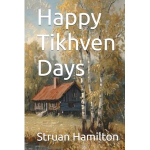 Hamilton, Mr Struan Happy Tikhven Days Hamilton, Mr Struan Happy Tikhven Days