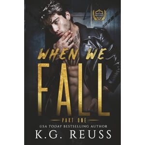 Reuss, K.G. When We Fall Part One: A Dark College Romance (A Mayfair University Novel) Reuss, K.G. When We Fall Part One: A Dark College Romance (A Mayfair University Novel)