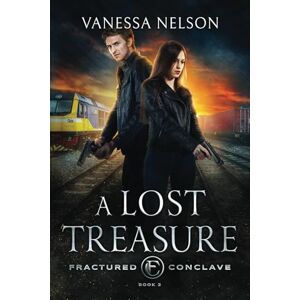 Nelson, Vanessa A Lost Treasure: Fractured Conclave Book 3 Nelson, Vanessa A Lost Treasure: Fractured Conclave Book 3