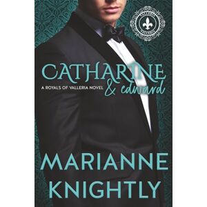 Knightly, Marianne Catharine & Edward (Royals of Valleria #6) (Deutsch) (Royals of Valleria Deutsch) Knightly, Marianne Catharine & Edward (Royals of Valleria #6) (Deutsch) (Royals of Valleria Deutsch)