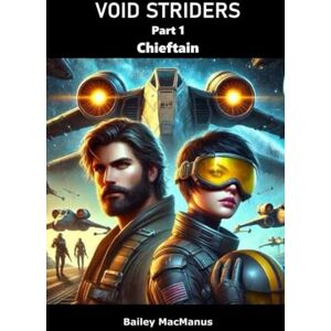 MacManus, Bailey Void Striders Book 1: Chieftain MacManus, Bailey Void Striders Book 1: Chieftain