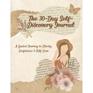 LunarHeartCo The 30-Day Self-Discovery Journal: A Guided Journey to Clarity, Confidence & Self-Love LunarHeartCo The 30-Day Self-Discovery Journal: A Guided Journey to Clarity, Confidence & Self-Love