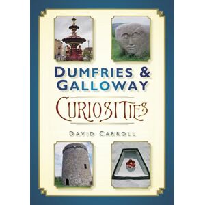 Carroll, David Dumfries & Galloway Curiosities Carroll, David Dumfries & Galloway Curiosities