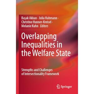 Philosophy Overlapping Inequalities in the Welfare State: Strengths and Challenges of Intersectionality Framework Philosophy Overlapping Inequalities in the Welfare State: Strengths and Challenges of Intersectionality Framework