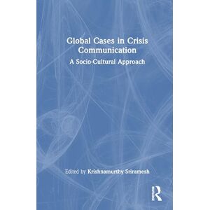 Global Cases in Crisis Communication: A Socio-Cultural Approach Global Cases in Crisis Communication: A Socio-Cultural Approach