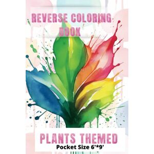 colors, tiny reverse coloring book: plants themed Pocket Size 6'*9' colors, tiny reverse coloring book: plants themed Pocket Size 6'*9'