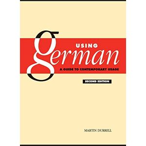 Durrell, Martin Using German: A Guide to Contemporary Usage Durrell, Martin Using German: A Guide to Contemporary Usage