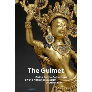 Collectif The Guimet: Guide to the Collections of the National Museum of Asian Arts Collectif The Guimet: Guide to the Collections of the National Museum of Asian Arts
