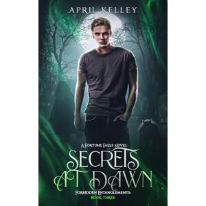 Kelley, April Secrets at Dawn: A Forbidden Fated Mates MM Paranormal Romance (Forbidden Entanglements) Kelley, April Secrets at Dawn: A Forbidden Fated Mates MM Paranormal Romance (Forbidden Entanglements)