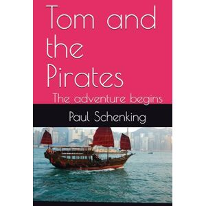 Schenking, Mr. Paul Tom and the Pirates: The adventure begins Schenking, Mr. Paul Tom and the Pirates: The adventure begins