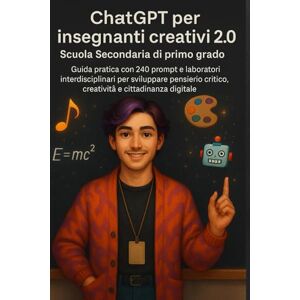 Tribe, Tech ChatGPT per insegnanti creativi – Secondaria di primo grado: Guida pratica con 240 prompt e laboratori interdisciplinari per sviluppare pensiero ... digitale (Intelligenza Artificiale a Scuola) Tribe, Tech ChatGPT per insegnanti creativi – Secondaria di primo grado: Guida pratica con 240 prompt e laboratori interdisciplinari per sviluppare pensiero ... digitale (Intelligenza Artificiale a Scuola)