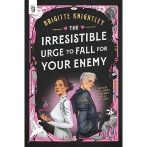 Knightley, Brigitte The Irresistible Urge to Fall for Your Enemy Knightley, Brigitte The Irresistible Urge to Fall for Your Enemy