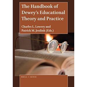Charles L. Lowery The Handbook of Deweys Educational Theory and Practice Charles L. Lowery The Handbook of Deweys Educational Theory and Practice