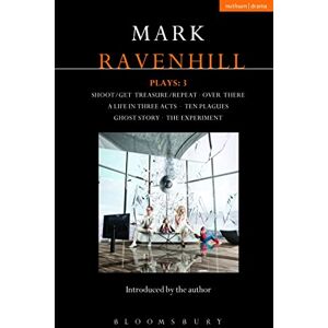 Ravenhill, Mark Ravenhill Plays: 3: Shoot/Get Treasure/Repeat; Over There; A Life in Three Acts; Ten Plagues; Ghost Story; The Experiment (Contemporary Dramatists) Ravenhill, Mark Ravenhill Plays: 3: Shoot/Get Treasure/Repeat; Over There; A Life in Three Acts; Ten Plagues; Ghost Story; The Experiment (Contemporary Dramatists)
