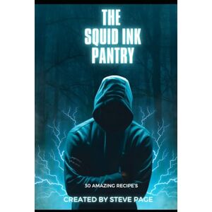 Page, Steve The Squid Ink Pantry: 30 Amazing Recipe's: 17 (The Unusual Pantry) Page, Steve The Squid Ink Pantry: 30 Amazing Recipe's: 17 (The Unusual Pantry)