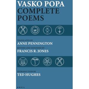 Popa, Vasko Vasko Popa: Complete Poems 1953-1987 Popa, Vasko Vasko Popa: Complete Poems 1953-1987