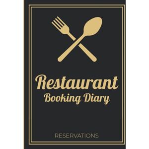Supply, Deline Spina Restaurant Booking Diary Reservations: Large Undated 365 Day Table Reservations Log Book & Restaurant Booking Planner Supply, Deline Spina Restaurant Booking Diary Reservations: Large Undated 365 Day Table Reservations Log Book & Restaurant Booking Planner