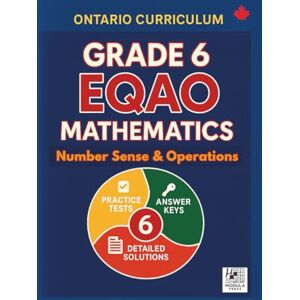 PRESS, MODULA Grade 6 EQAO Mathematics: Book 1: Number Sense & Operations: Updated Edition, Based on the Ontario Curriculum, with Practice Tests, Mastery Exams, and ... Series (Ontario Curriculum Edition)) PRESS, MODULA Grade 6 EQAO Mathematics: Book 1: Number Sense & Operations: Updated Edition, Based on the Ontario Curriculum, with Practice Tests, Mastery Exams, and ... Series (Ontario Curriculum Edition))