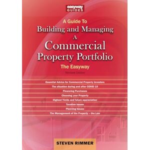 Rimmer Guide to Building and Managing a Commercial Property Portfolio, A: The Easyway Revised Edition 2023 Rimmer Guide to Building and Managing a Commercial Property Portfolio, A: The Easyway Revised Edition 2023