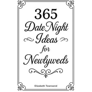 Townsend Dt.F., Elizabeth 365 Date Night Ideas for Newlyweds: "Anal" on Every Page Funny Date Ideas for Couples Relationships Marriages Novelty Satire Parody Joke Townsend Dt.F., Elizabeth 365 Date Night Ideas for Newlyweds: "Anal" on Every Page Funny Date Ideas for Couples Relationships Marriages Novelty Satire Parody Joke