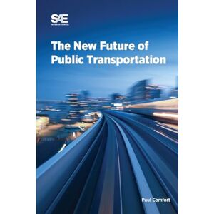 Paul Comfort (author) The New Future of Public Transportation Paul Comfort (author) The New Future of Public Transportation