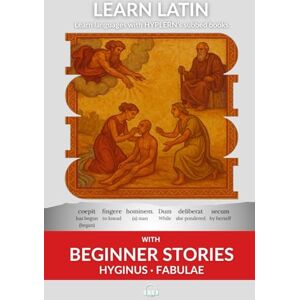 Van den End, Kees Learn Latin with Beginner Stories Hyginus Fabulae: Interlinear Latin to English: 2 (Learn Latin with Interlinear Stories for Beginners and Advanced Readers) Van den End, Kees Learn Latin with Beginner Stories Hyginus Fabulae: Interlinear Latin to English: 2 (Learn Latin with Interlinear Stories for Beginners and Advanced Readers)
